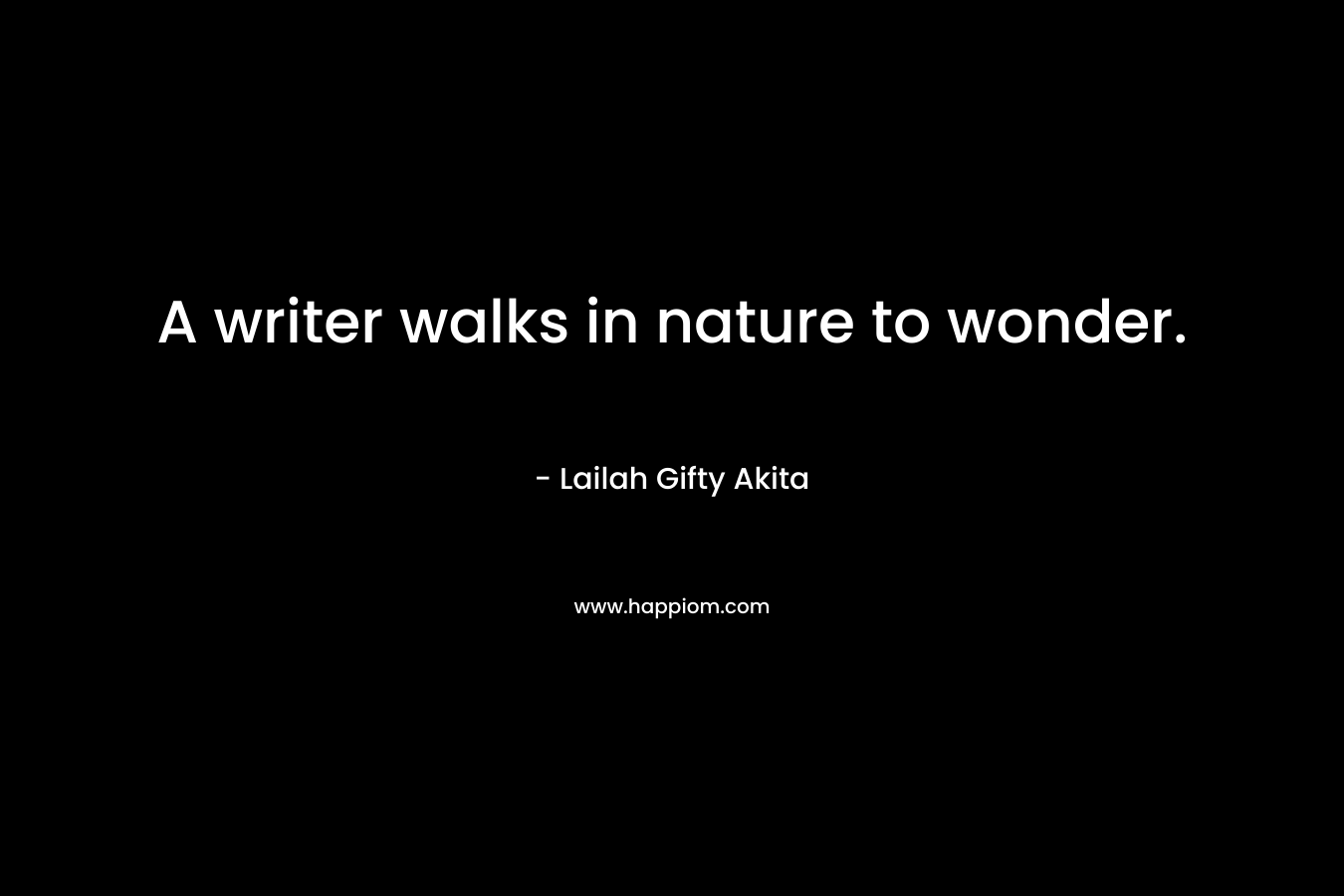 A writer walks in nature to wonder.