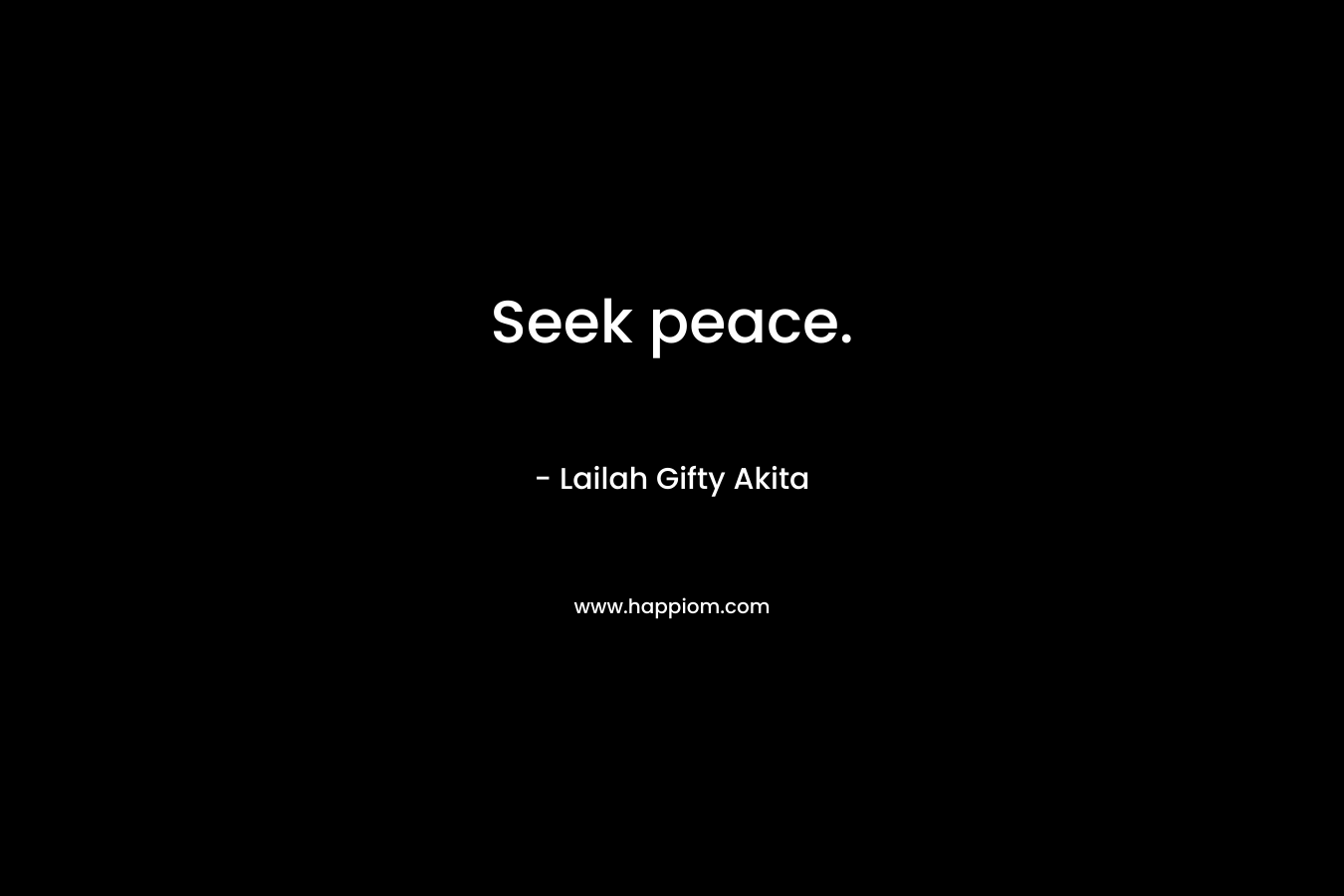 Seek peace.