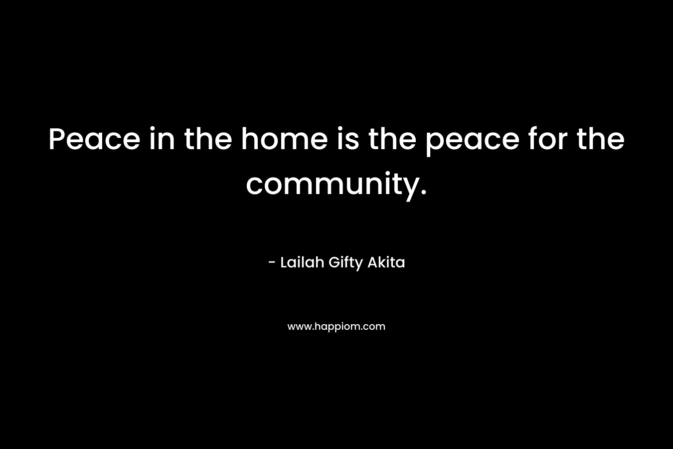 Peace in the home is the peace for the community.