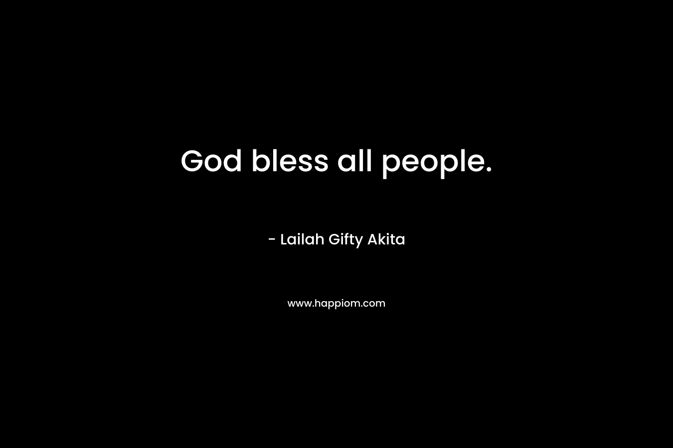 God bless all people.