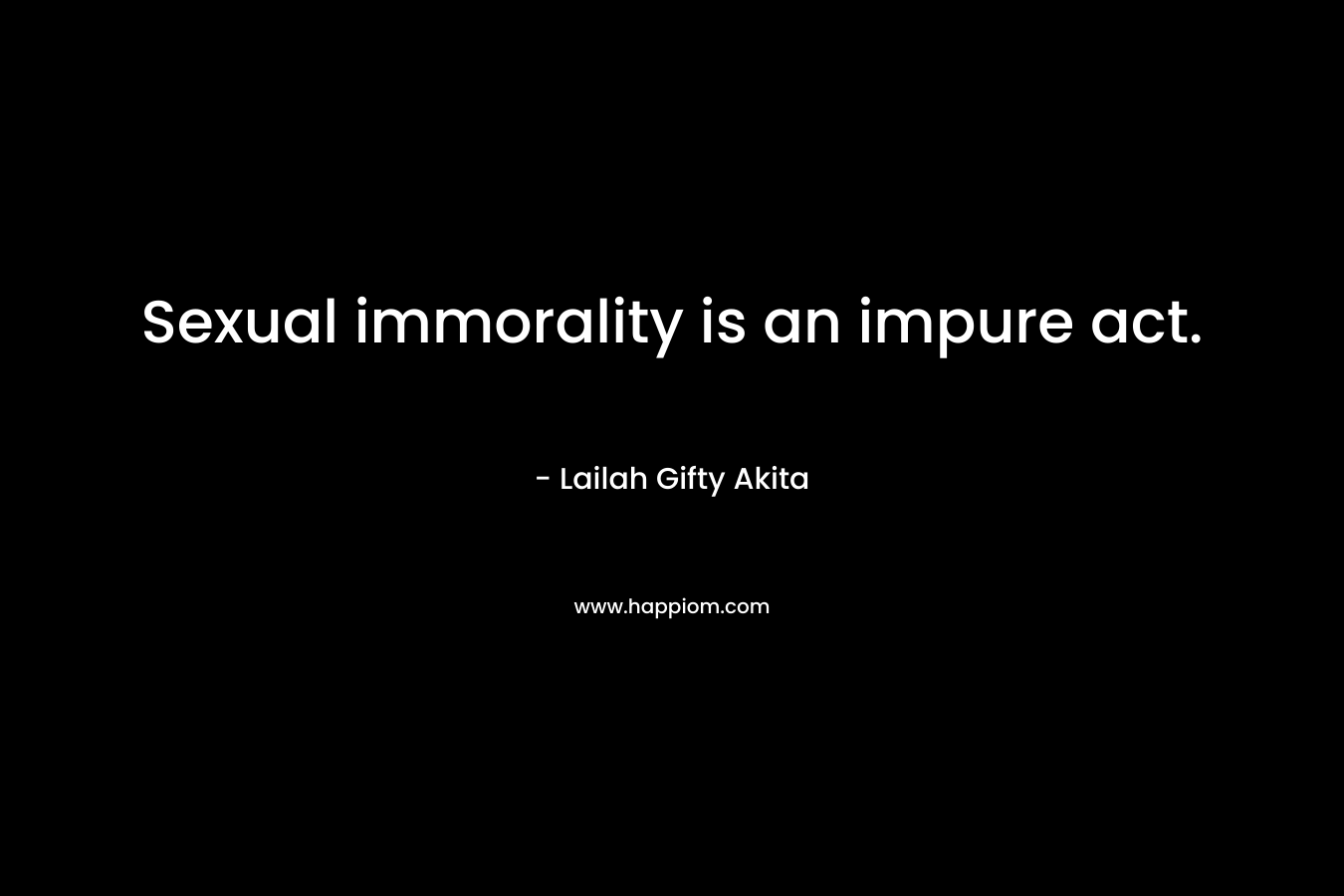 Sexual immorality is an impure act.