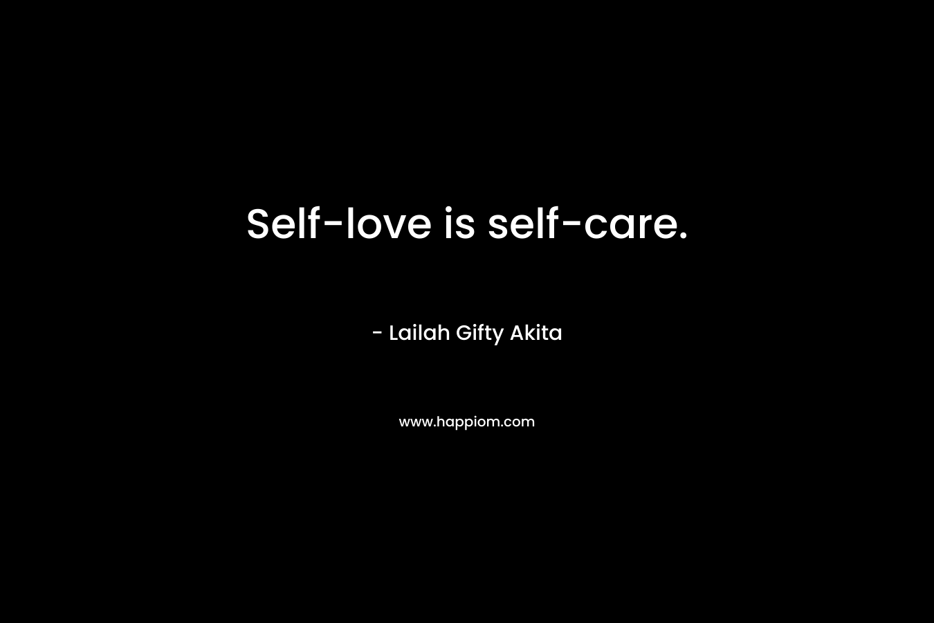 Self-love is self-care.