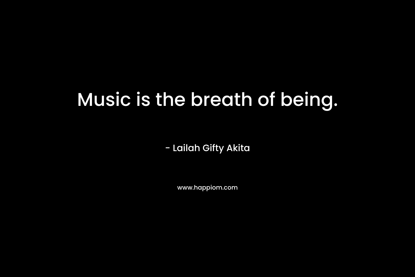 Music is the breath of being.