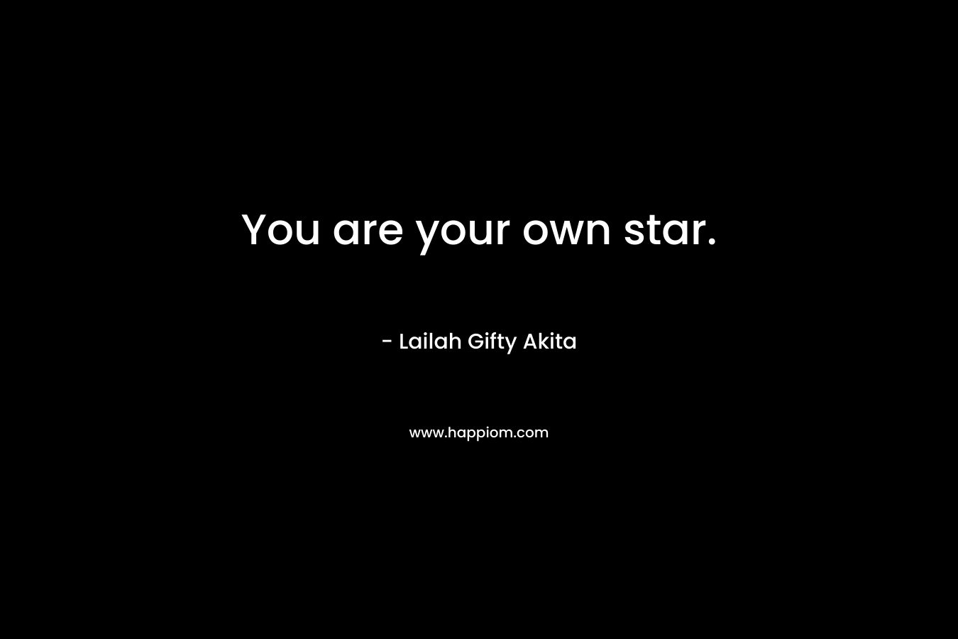 You are your own star.