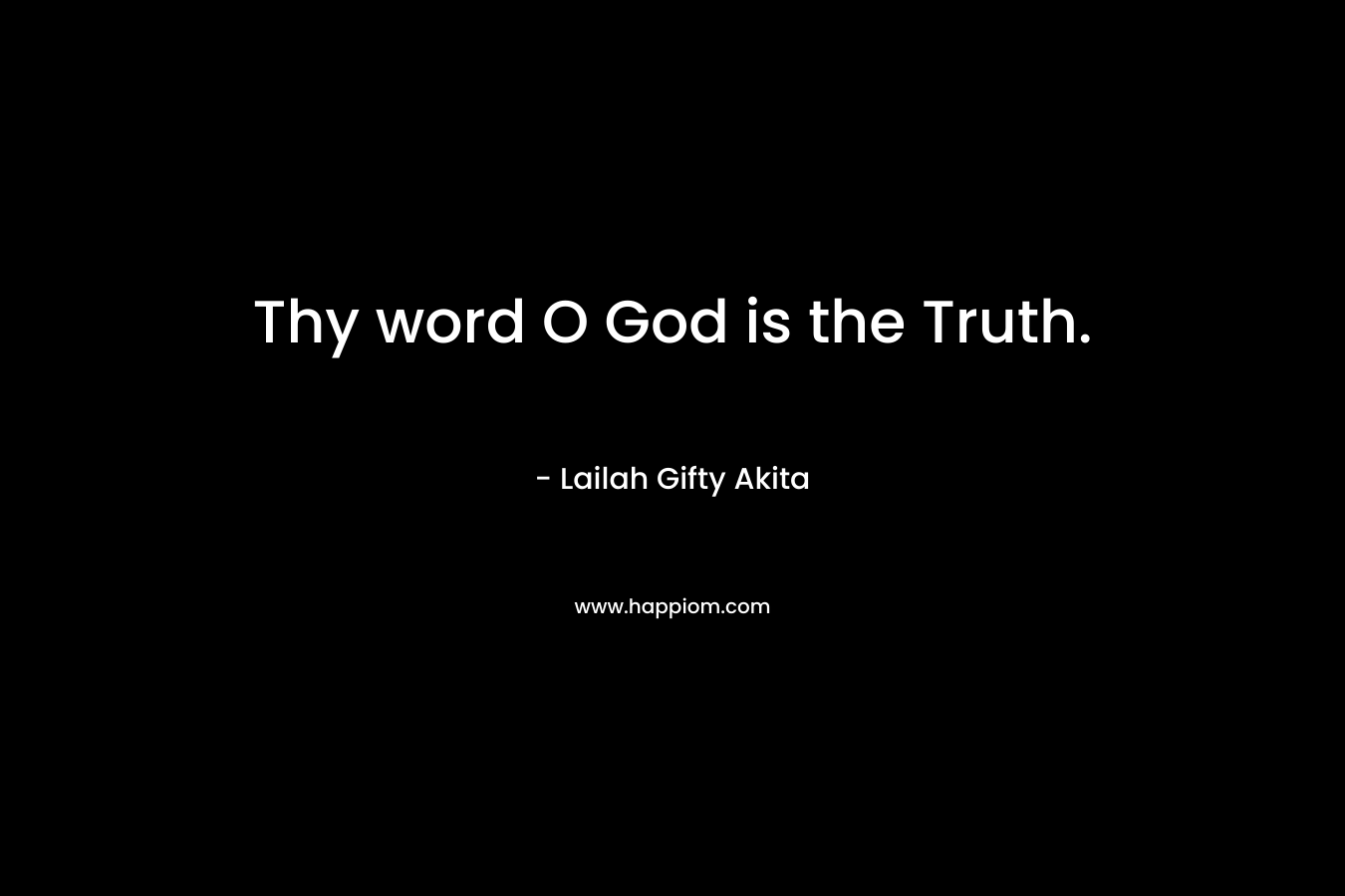 Thy word O God is the Truth.