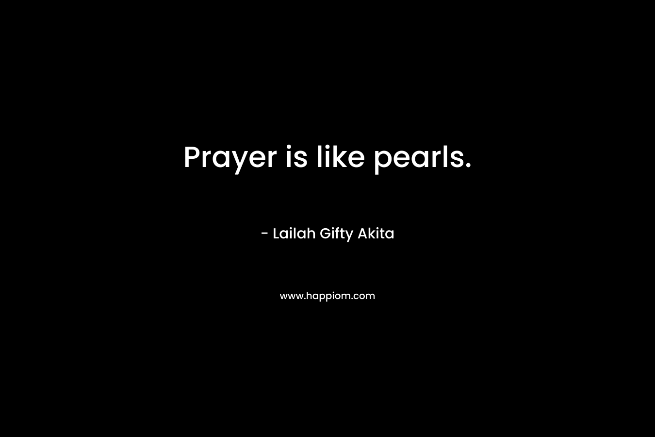 Prayer is like pearls.