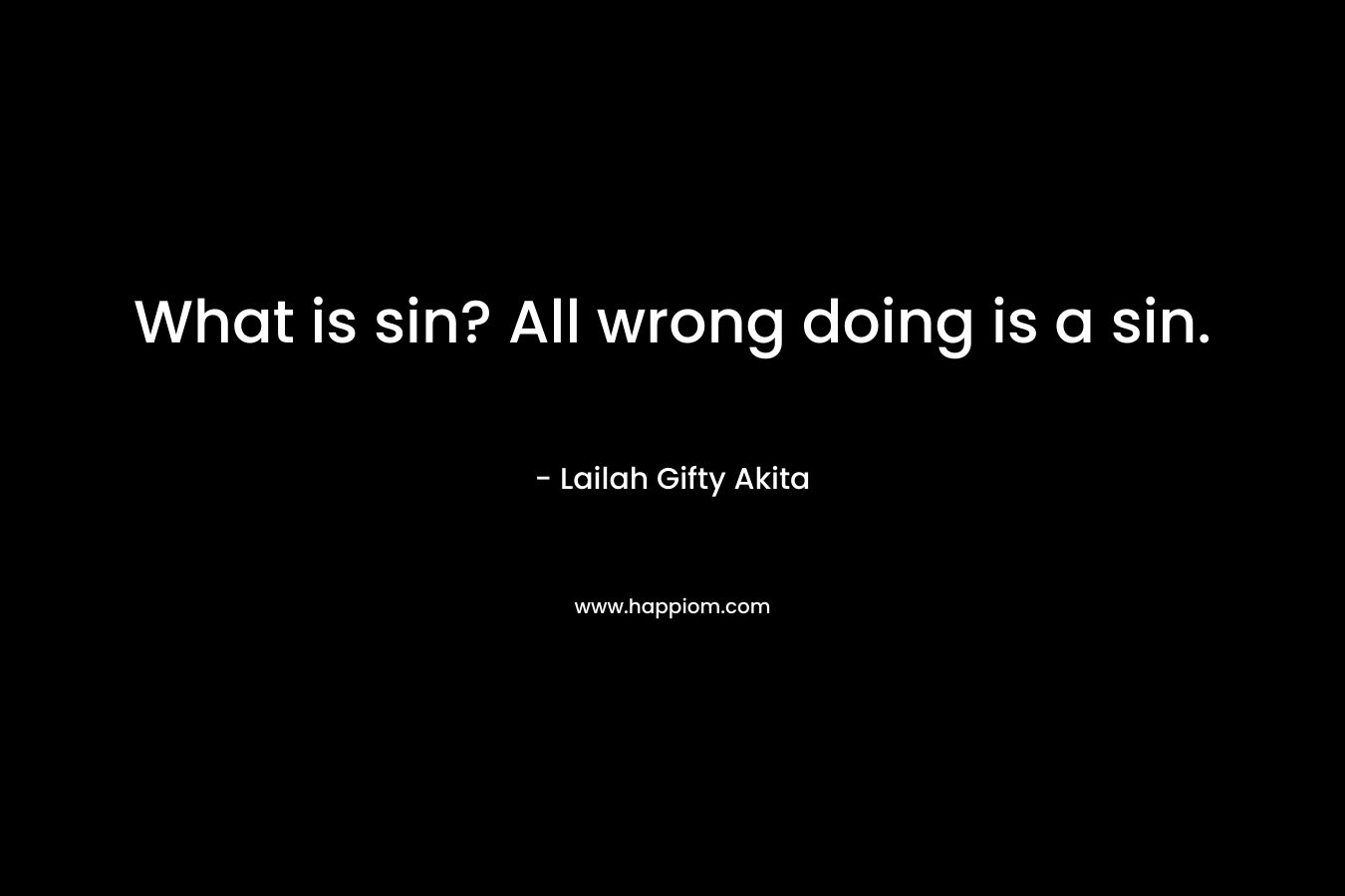 What is sin? All wrong doing is a sin.