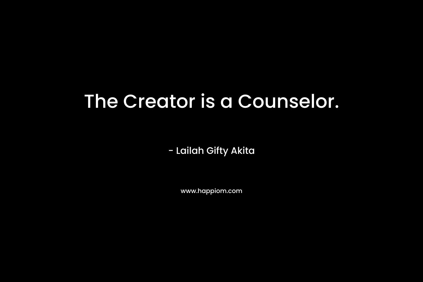The Creator is a Counselor.