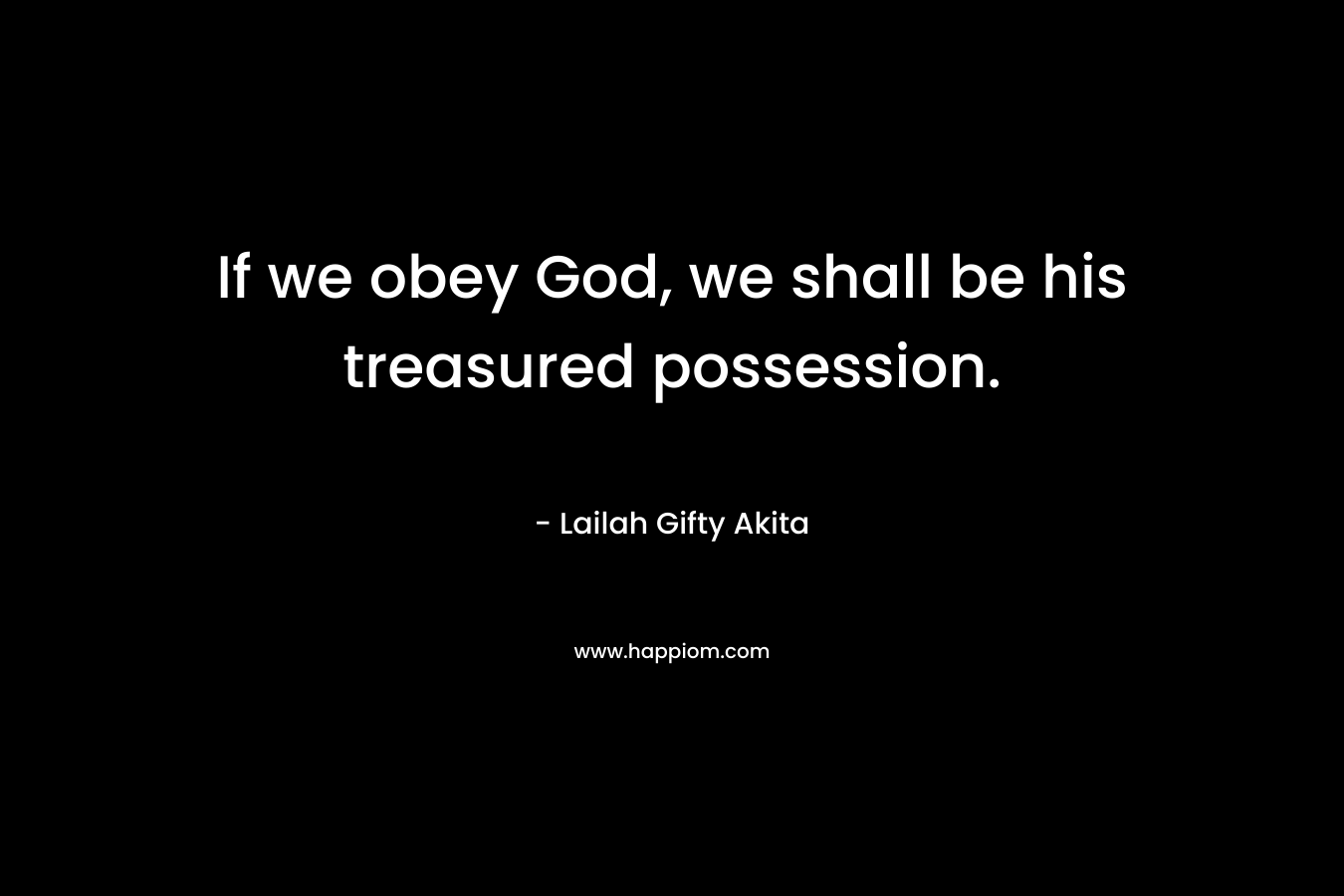 If we obey God, we shall be his treasured possession.