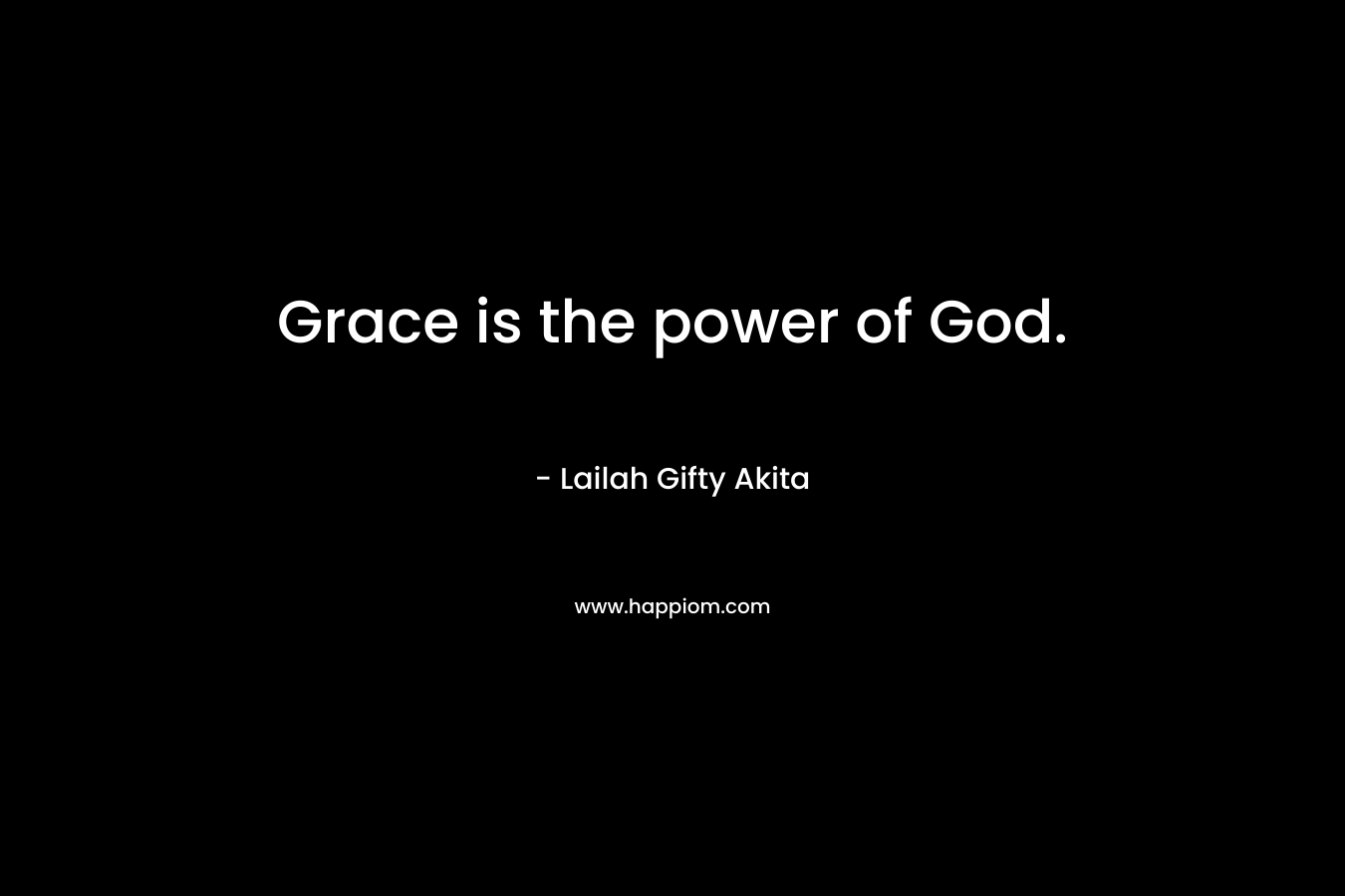 Grace is the power of God.