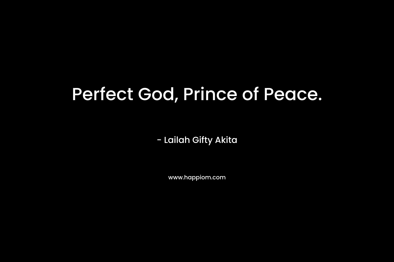 Perfect God, Prince of Peace.
