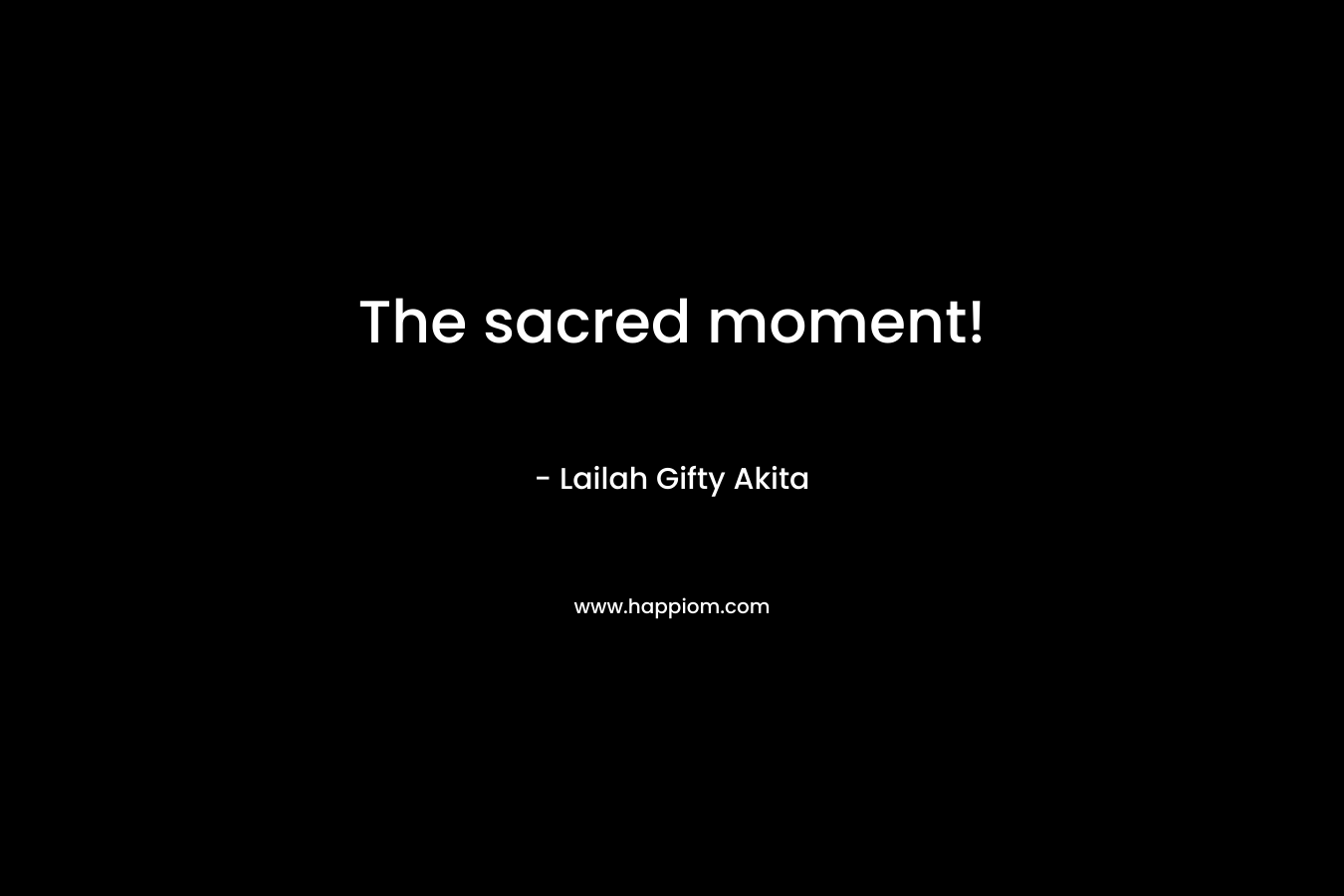 The sacred moment!