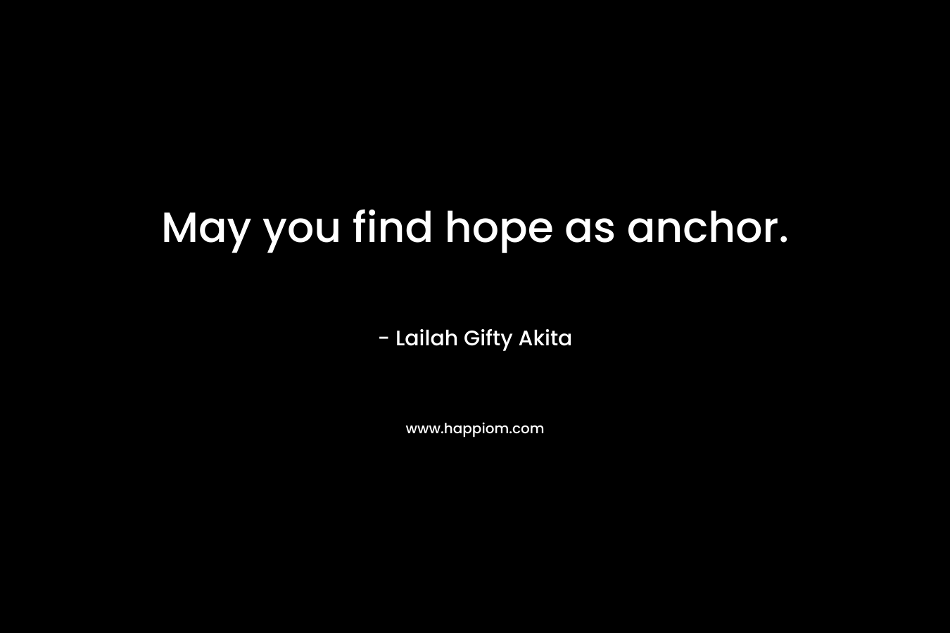 May you find hope as anchor.
