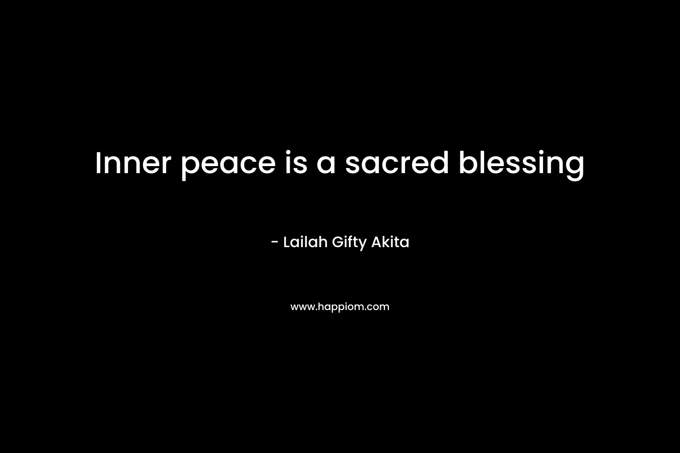 Inner peace is a sacred blessing