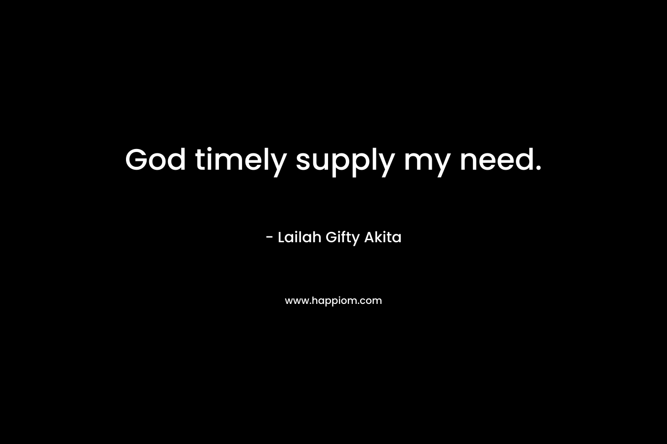God timely supply my need.