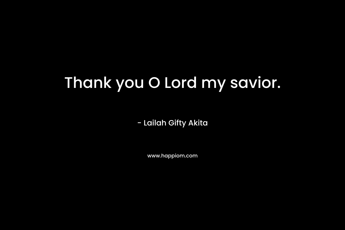 Thank you O Lord my savior.