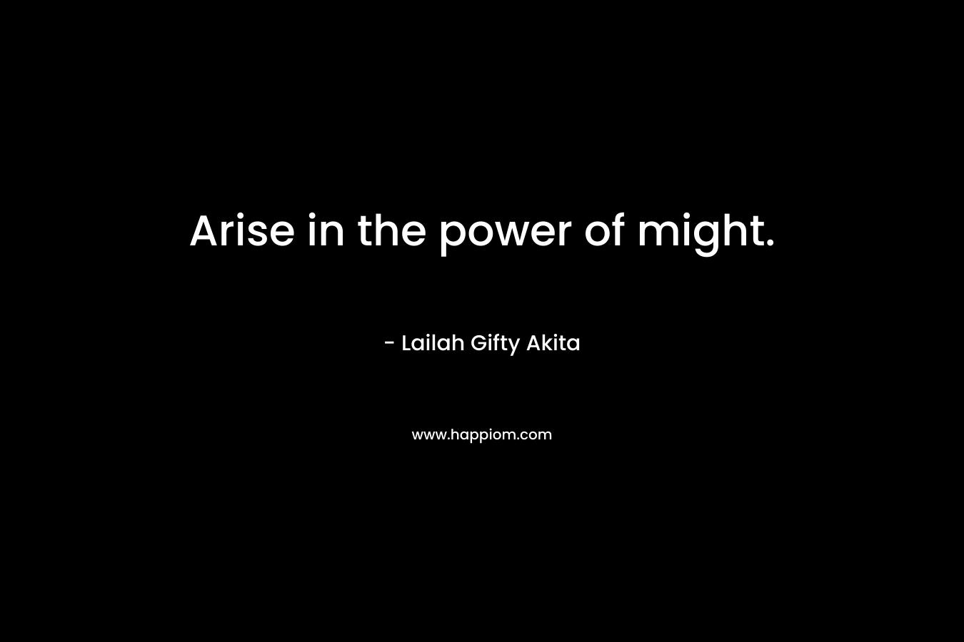 Arise in the power of might.