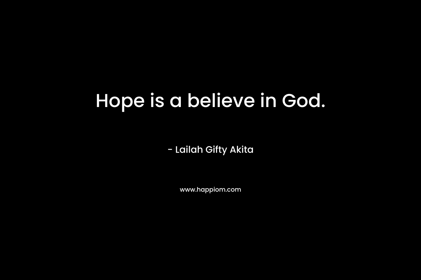 Hope is a believe in God.