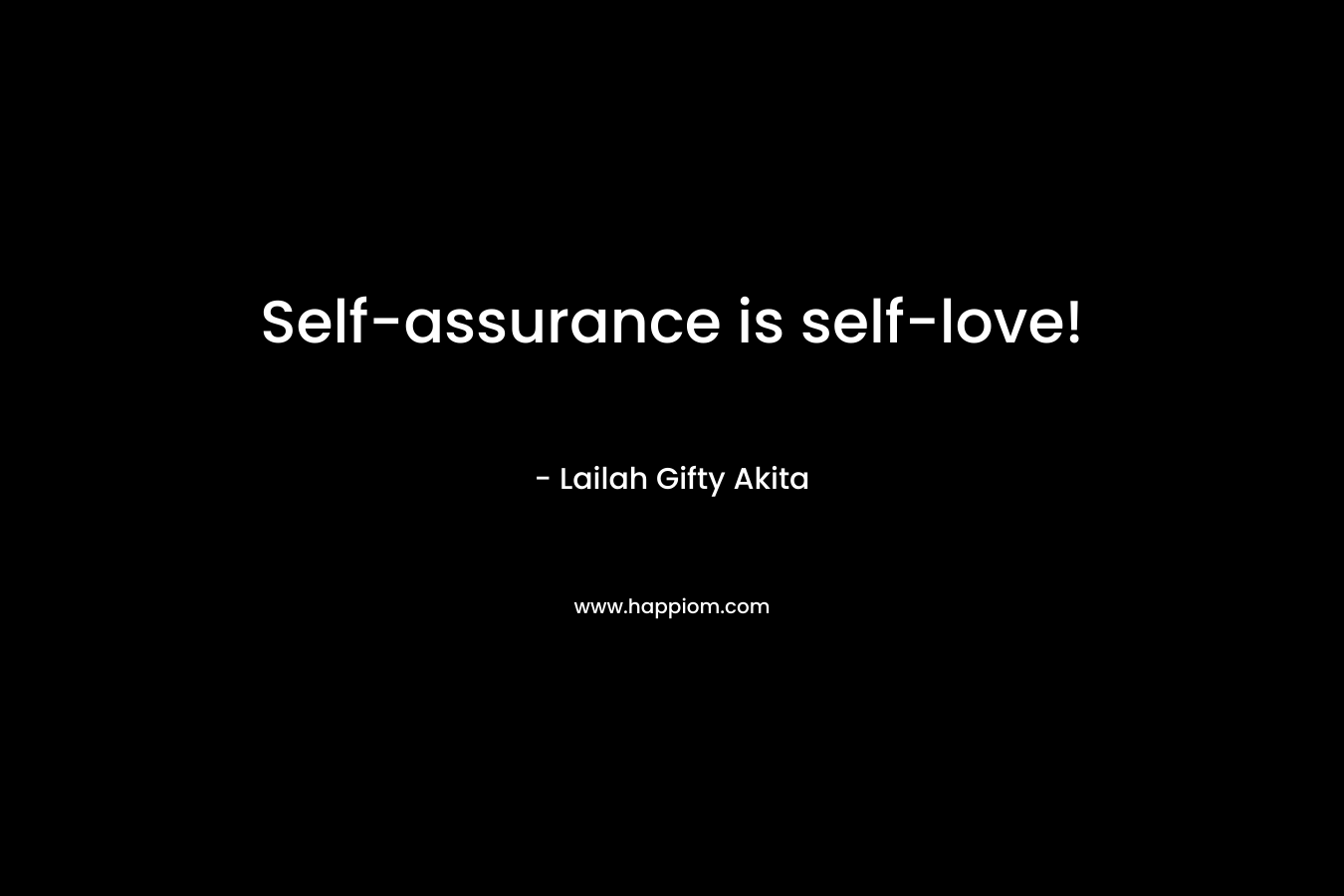 Self-assurance is self-love!