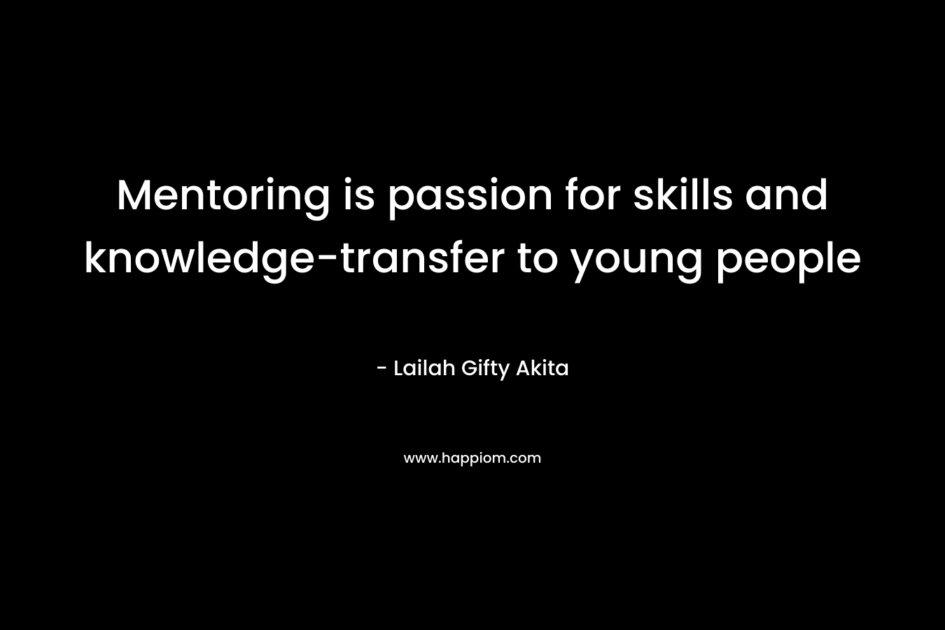 Mentoring is passion for skills and knowledge-transfer to young people – Lailah Gifty Akita
