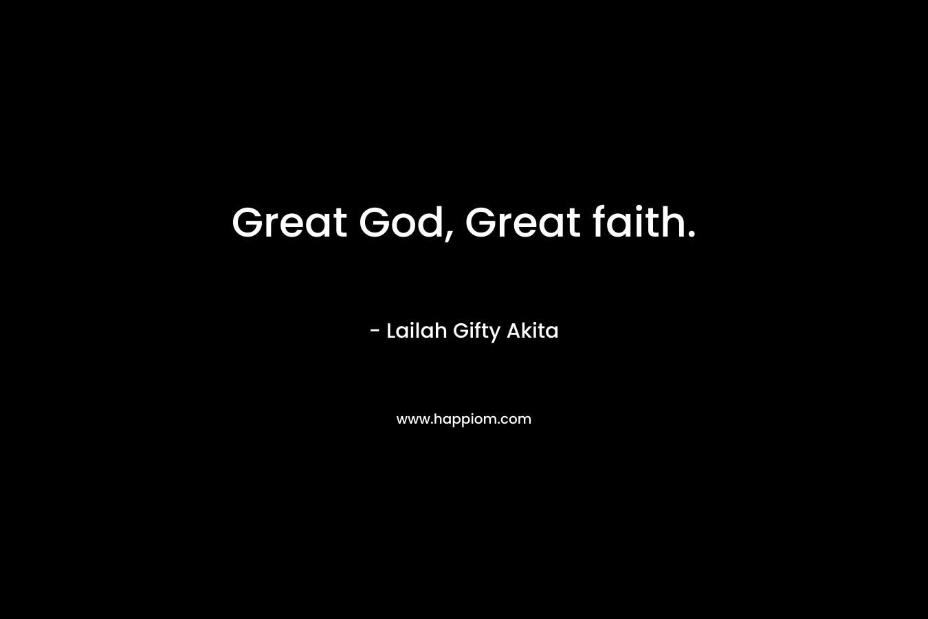Great God, Great faith.