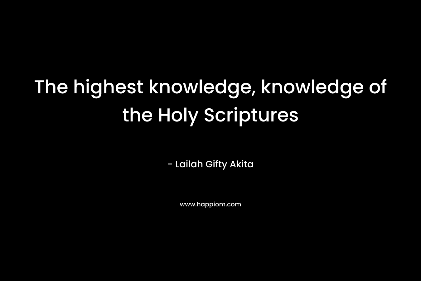 The highest knowledge, knowledge of the Holy Scriptures