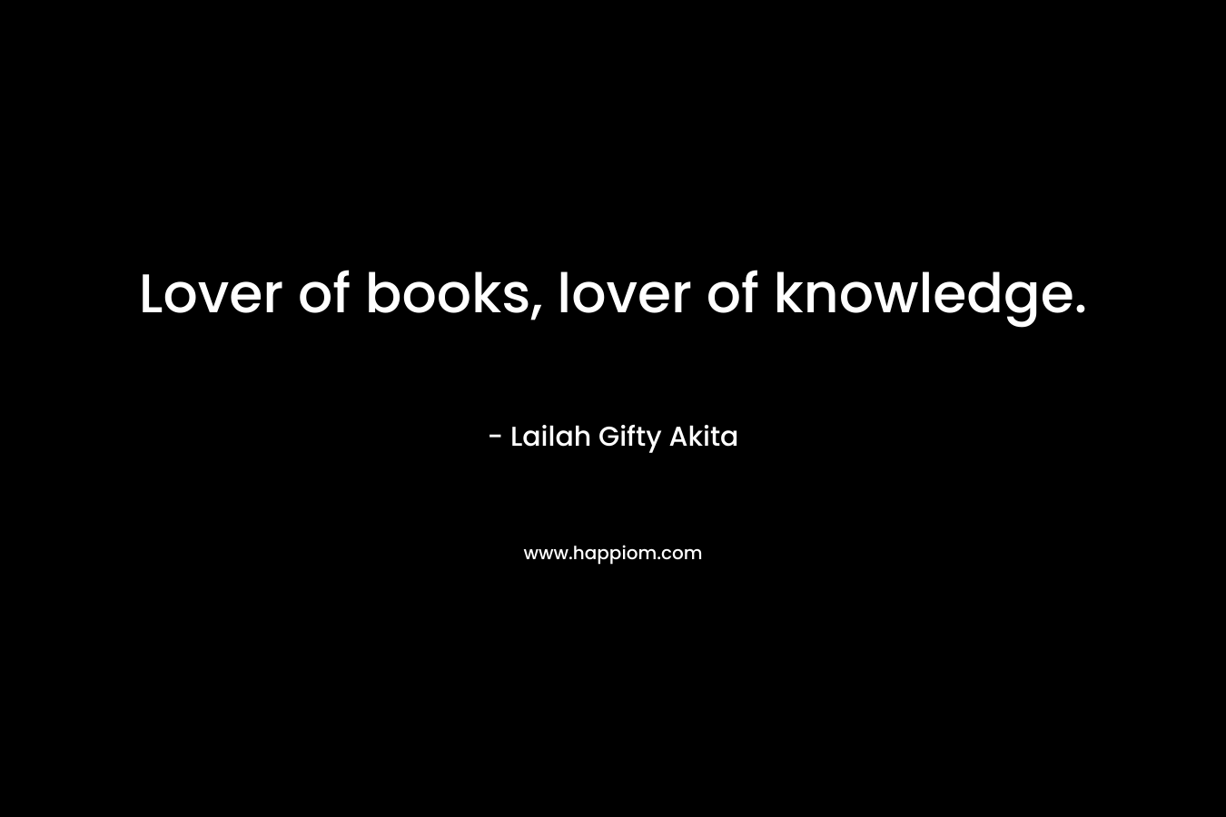 Lover of books, lover of knowledge.