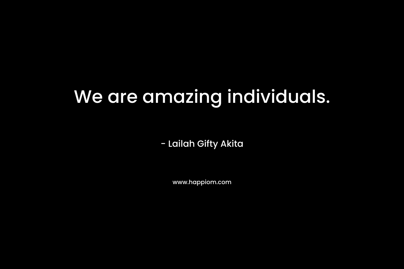We are amazing individuals.