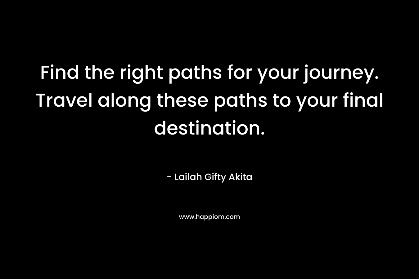 Find the right paths for your journey. Travel along these paths to your final destination.
