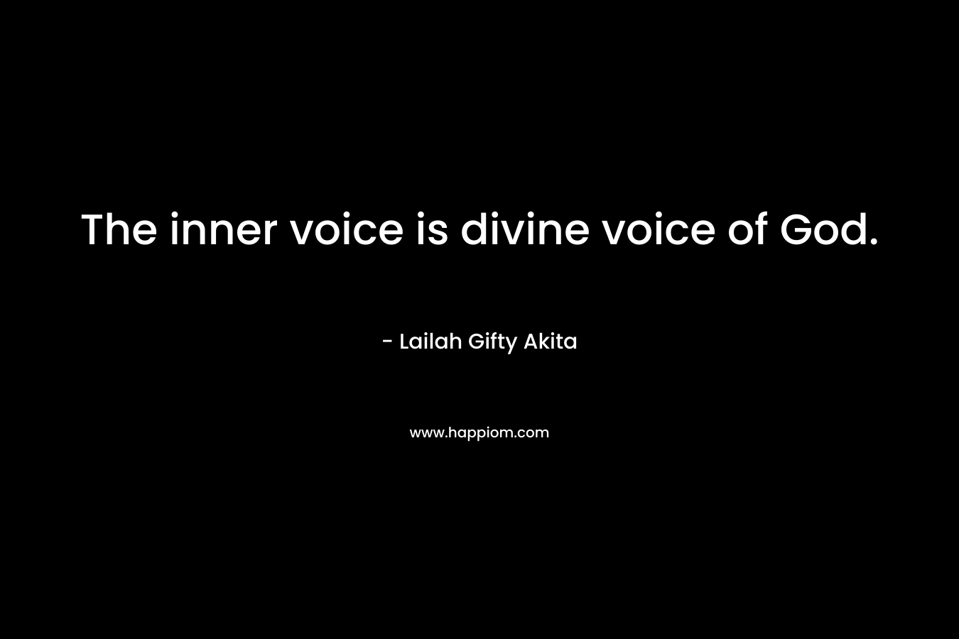 The inner voice is divine voice of God.