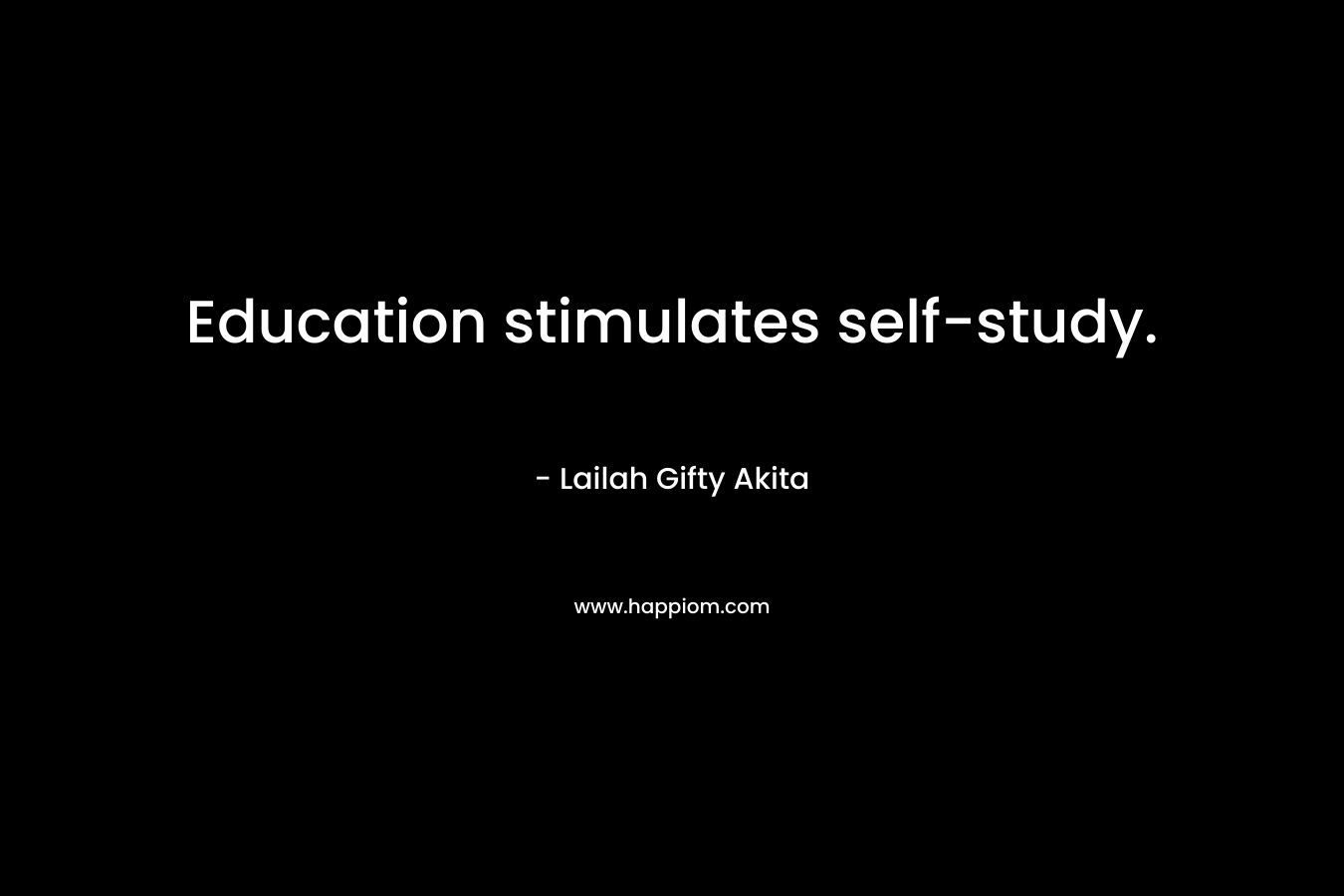 Education stimulates self-study.