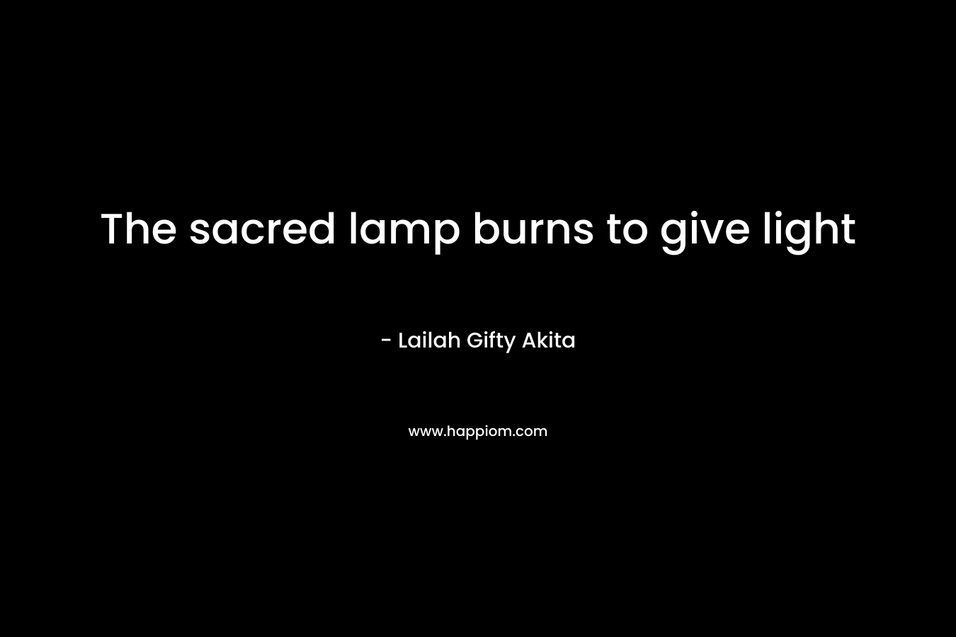 The sacred lamp burns to give light