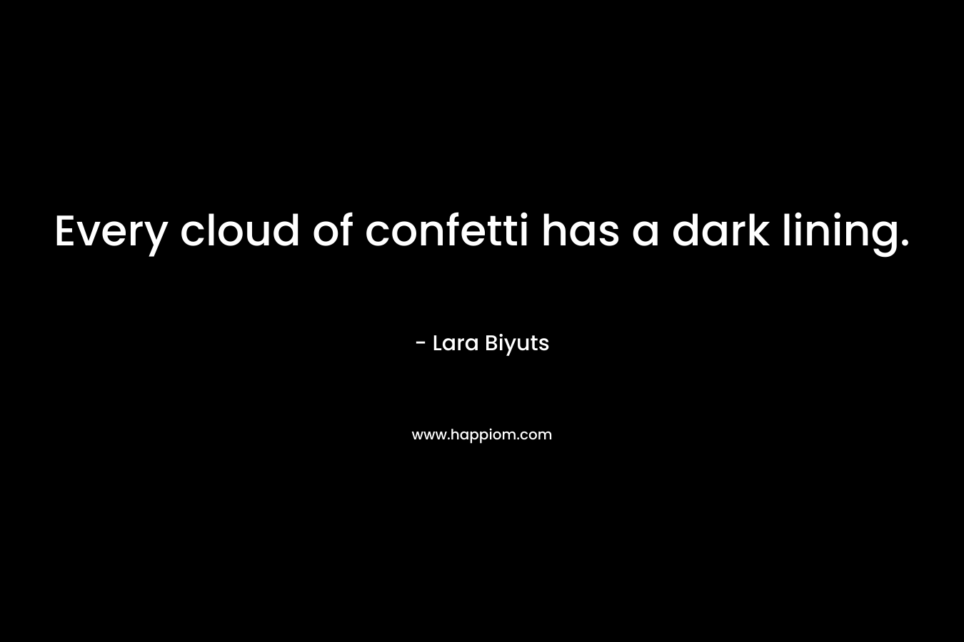 Every cloud of confetti has a dark lining.
