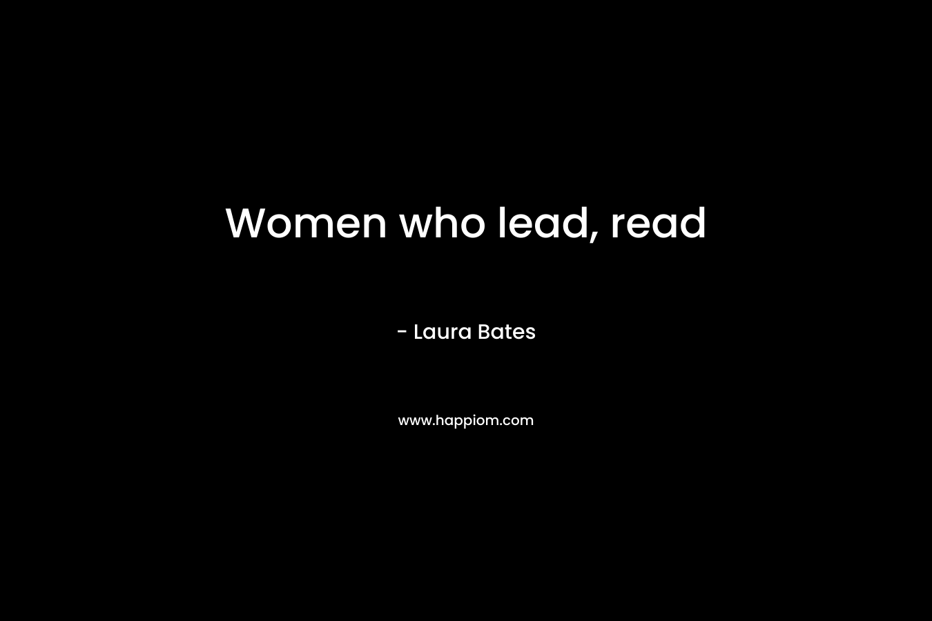 Women who lead, read – Laura Bates