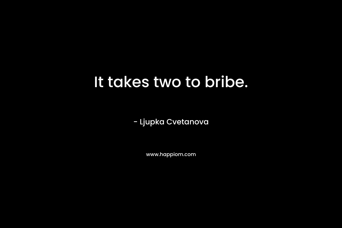 It takes two to bribe.