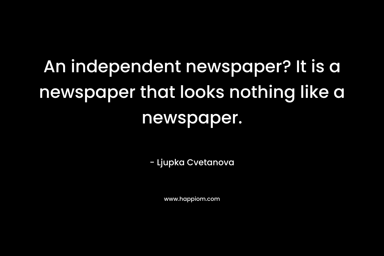 An independent newspaper? It is a newspaper that looks nothing like a newspaper.