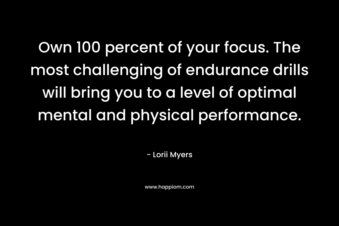 Own 100 percent of your focus. The most challenging of endurance drills will bring you to a level of optimal mental and physical performance.