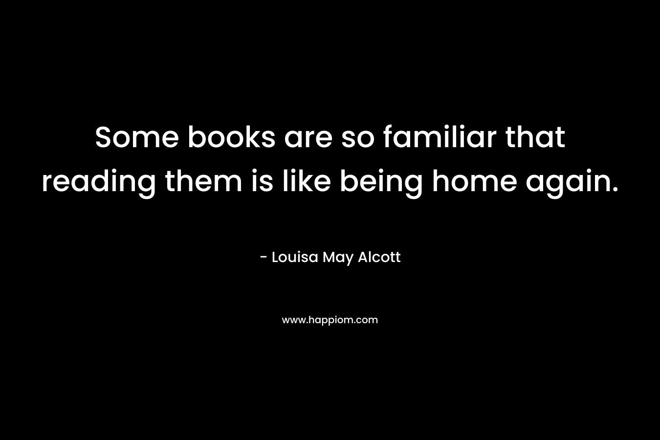 Some books are so familiar that reading them is like being home again.