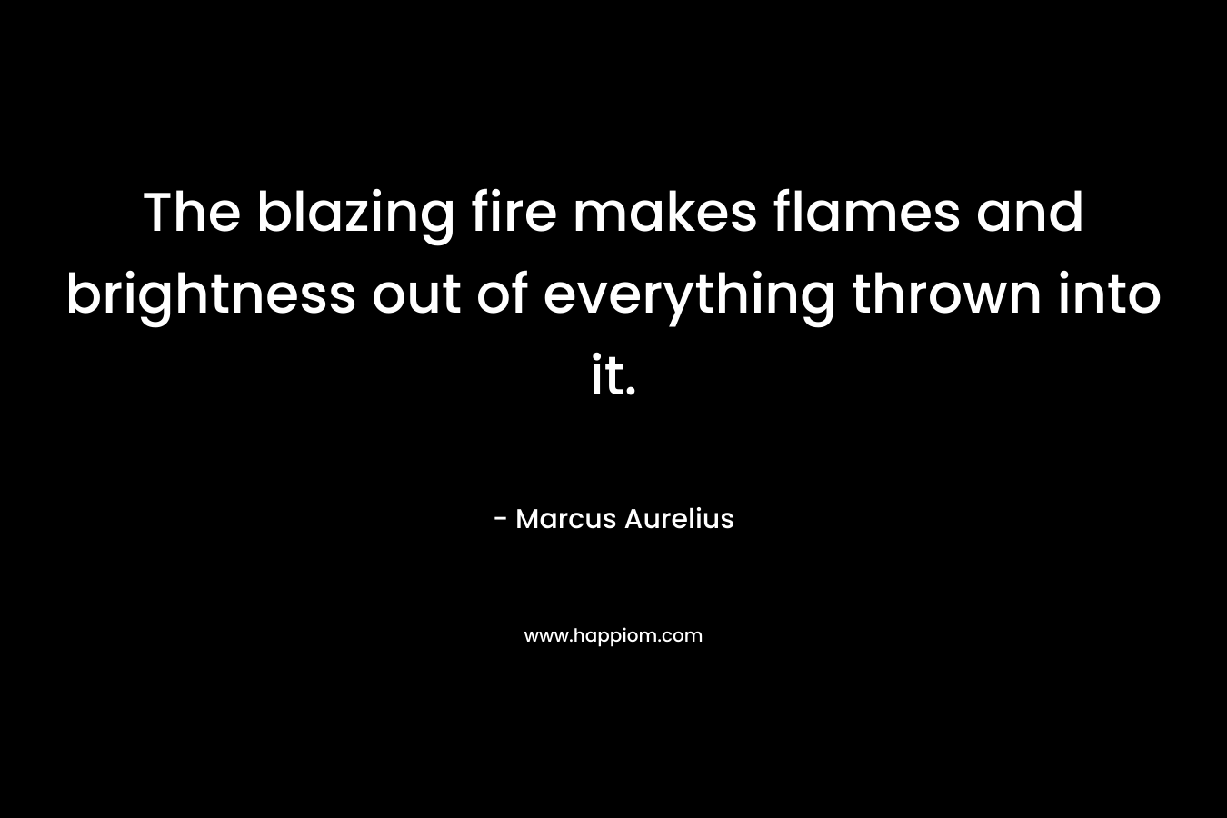 The blazing fire makes flames and brightness out of everything thrown into it.