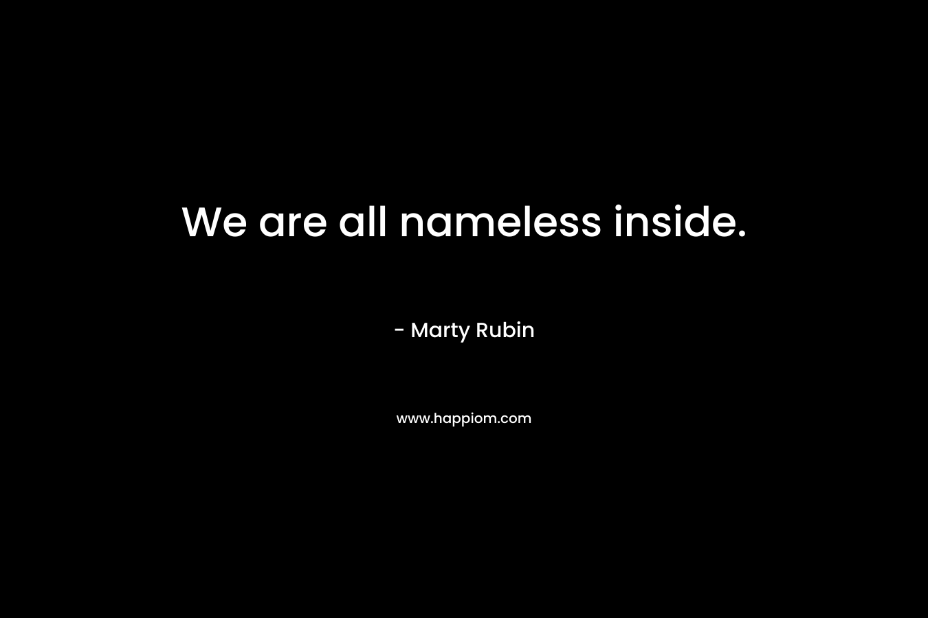 We are all nameless inside.