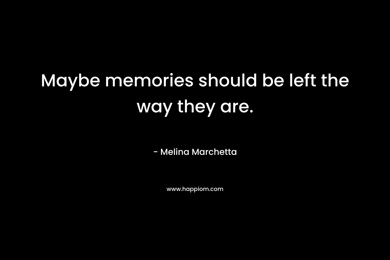 Maybe memories should be left the way they are.