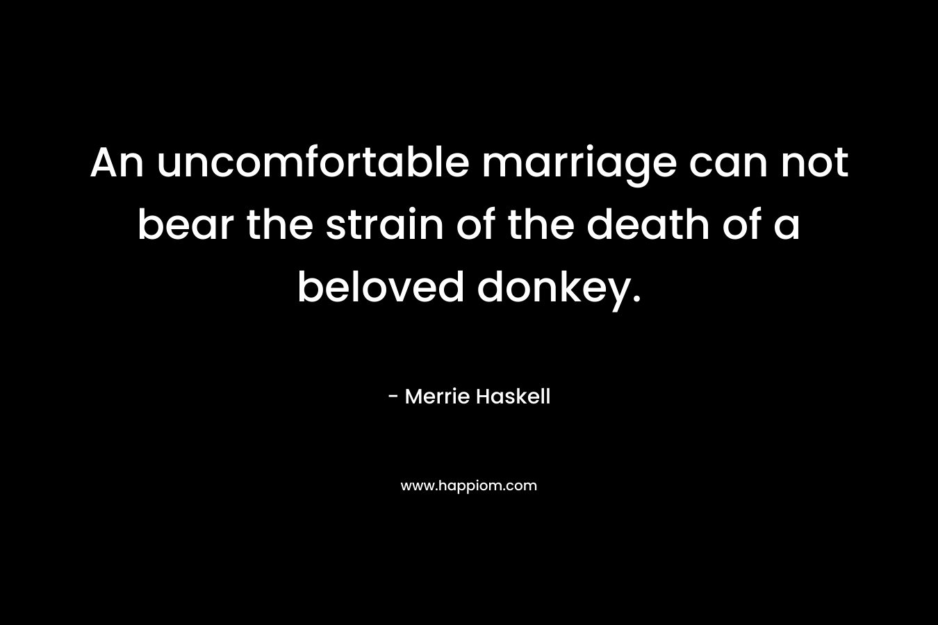 An uncomfortable marriage can not bear the strain of the death of a beloved donkey.