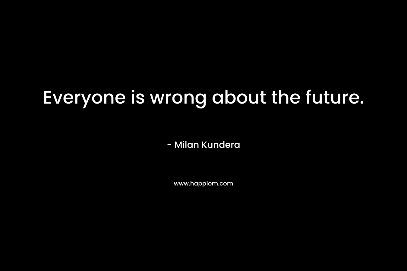 Everyone is wrong about the future.