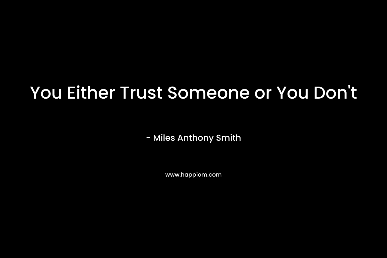 You Either Trust Someone or You Don't