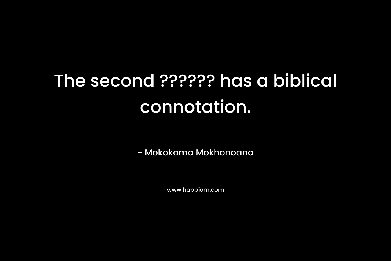 The second ?????? has a biblical connotation. – Mokokoma Mokhonoana