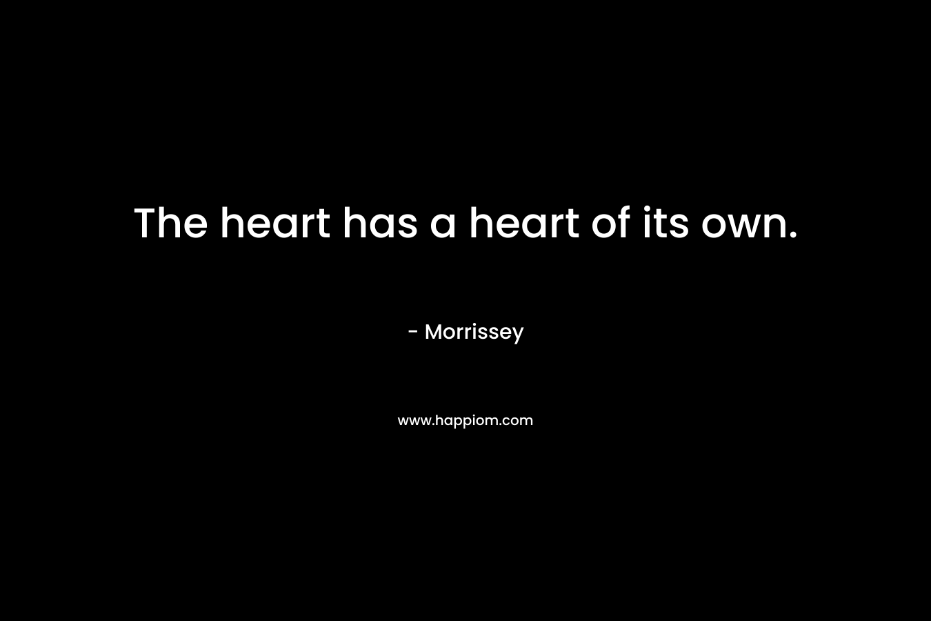 The heart has a heart of its own.
