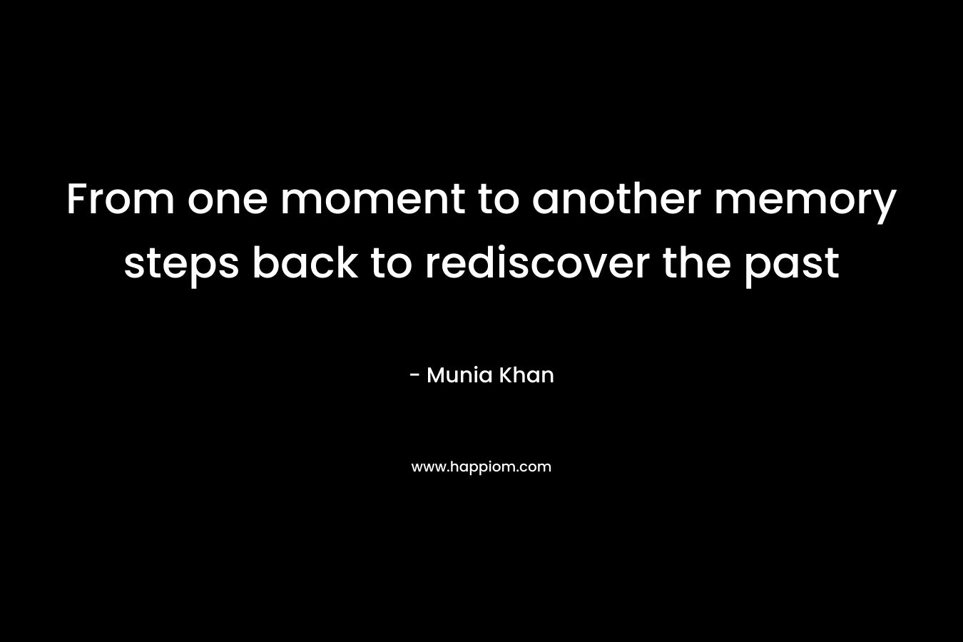 From one moment to another memory steps back to rediscover the past
