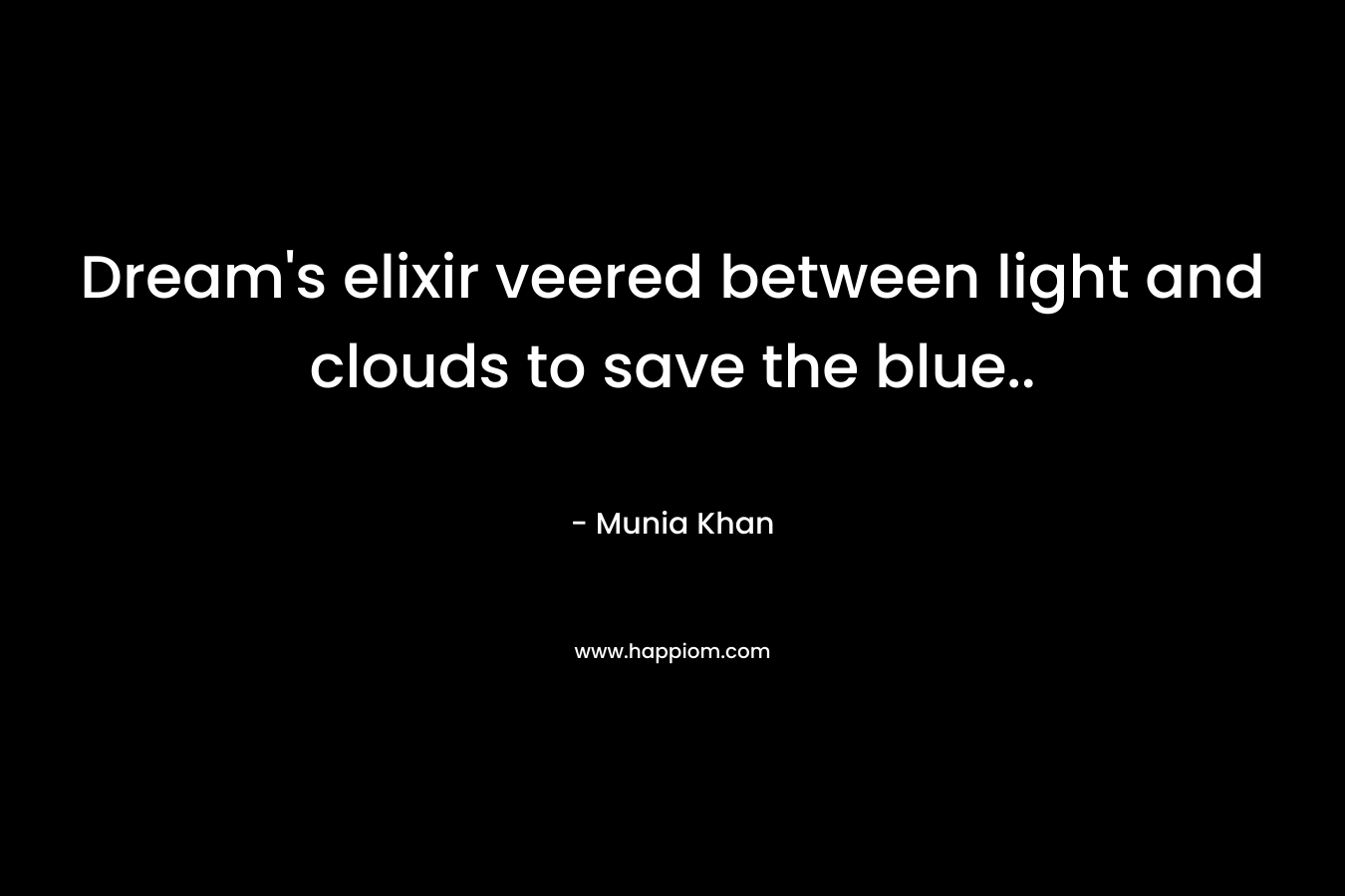 Dream's elixir veered between light and clouds to save the blue..
