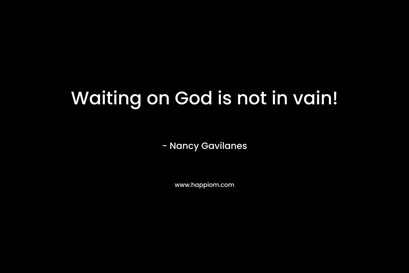 Waiting on God is not in vain!