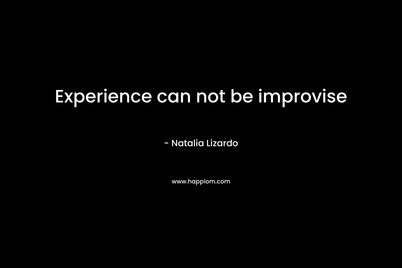 Experience can not be improvise – Natalia Lizardo